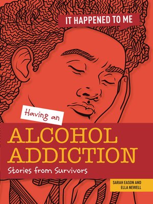 cover image of Having an Alcohol Addiction